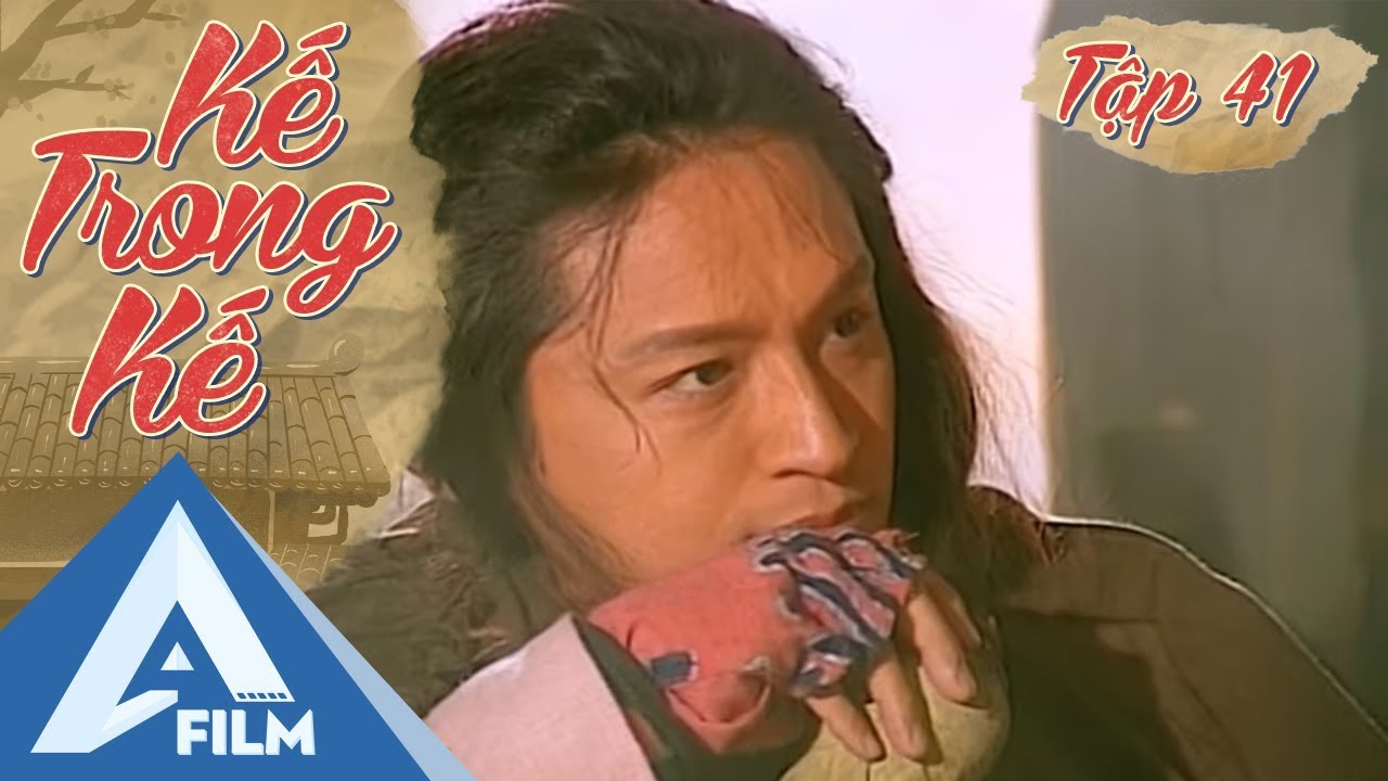 Kế Trong Kế Tập 41 - Phim Cổ Trang Trung Quốc Lồng Tiếng Hay | AFILM